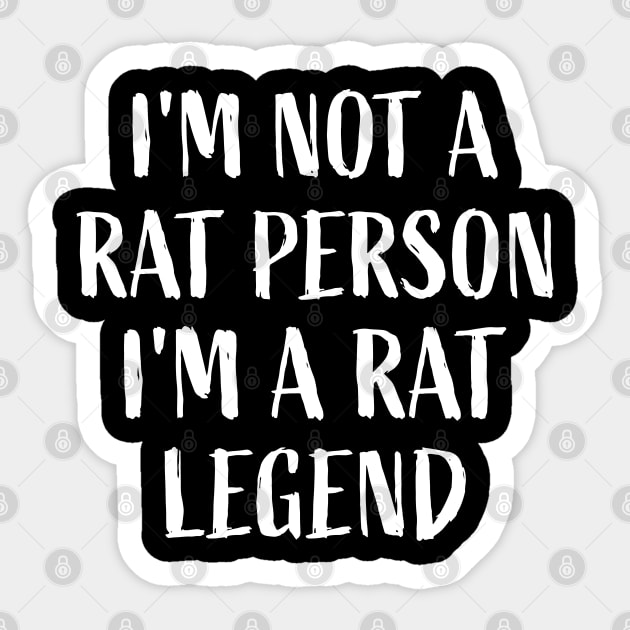 I'm not a rat person, I'm a rat legend Rats Lover Mouse Sticker by sports_hobbies_apparel